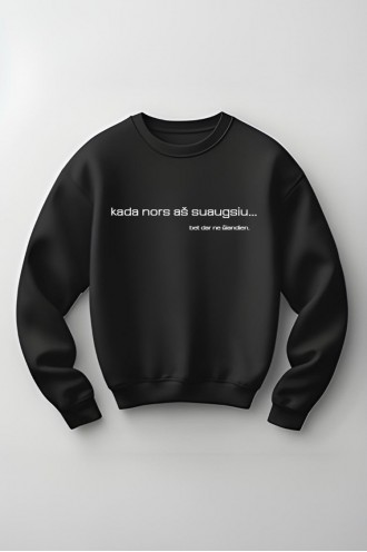 KADA NORS AŠ SUAUGSIU - UNISEX DŽEMPERIS